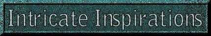 Welcome to "Intricate Inspirations"